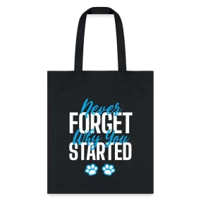 Never forget why you started Tote Bag