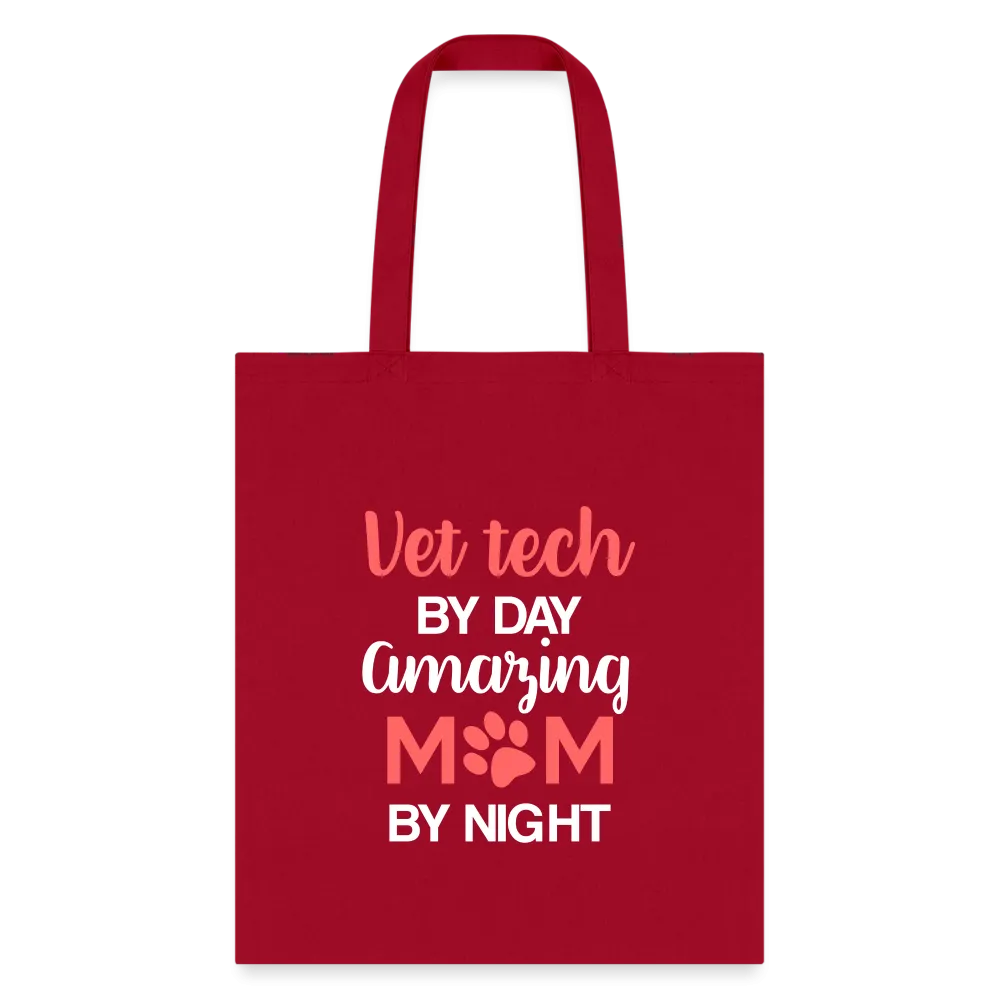 Vet Tech by day amazing Mom by night Tote Bag