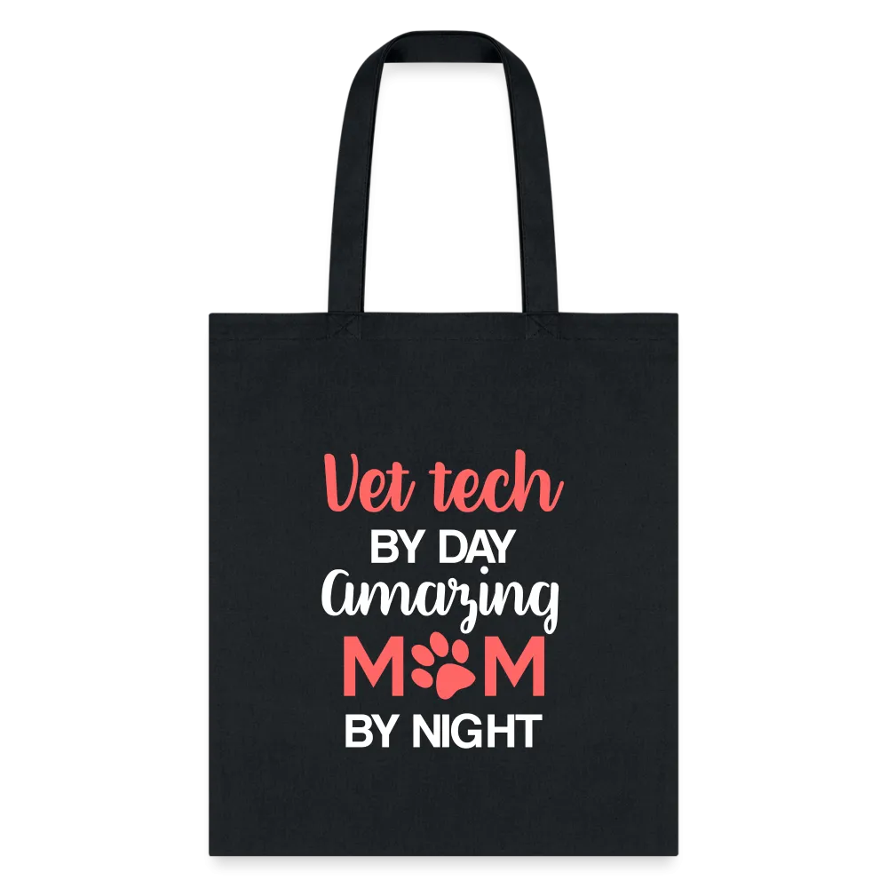 Vet Tech by day amazing Mom by night Tote Bag