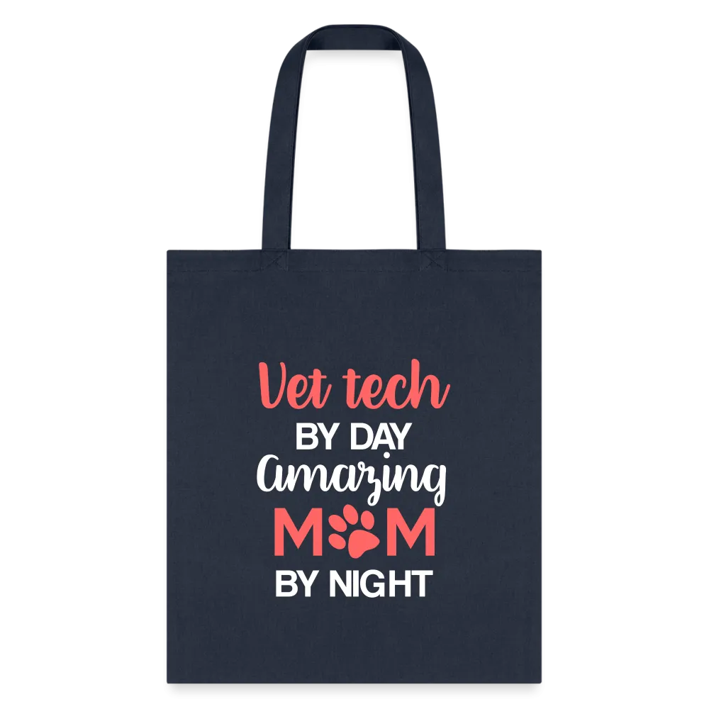 Vet Tech by day amazing Mom by night Tote Bag