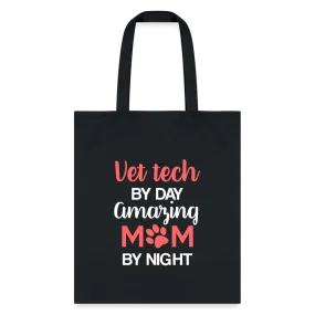 Vet Tech by day amazing Mom by night Tote Bag