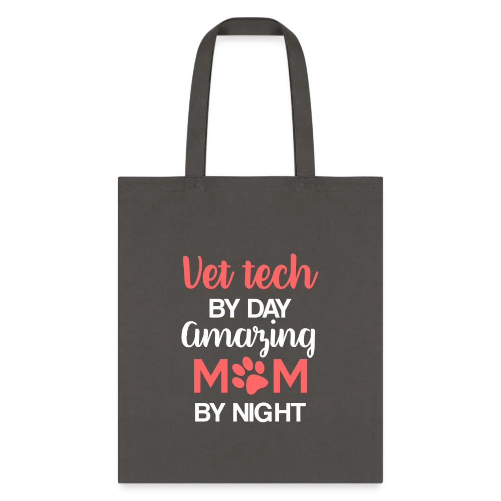 Vet Tech by day amazing Mom by night Tote Bag