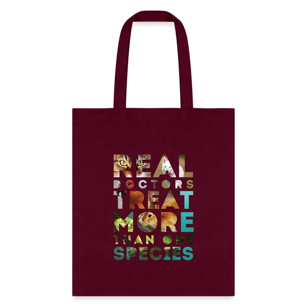 Veterinarian - Real doctors treat more than one species Cotton Tote Bag