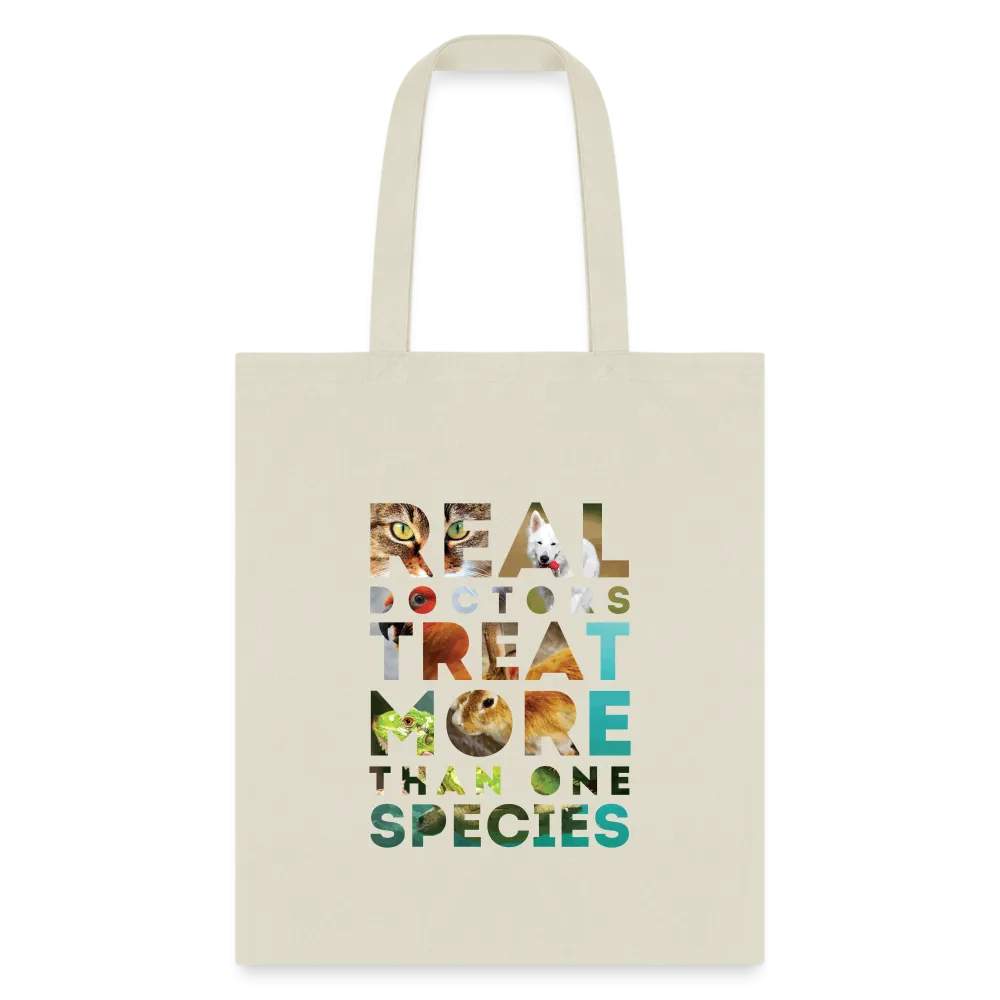 Veterinarian - Real doctors treat more than one species Cotton Tote Bag