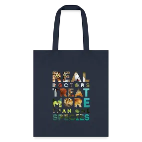 Veterinarian - Real doctors treat more than one species Cotton Tote Bag