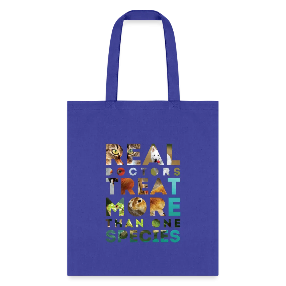 Veterinarian - Real doctors treat more than one species Cotton Tote Bag