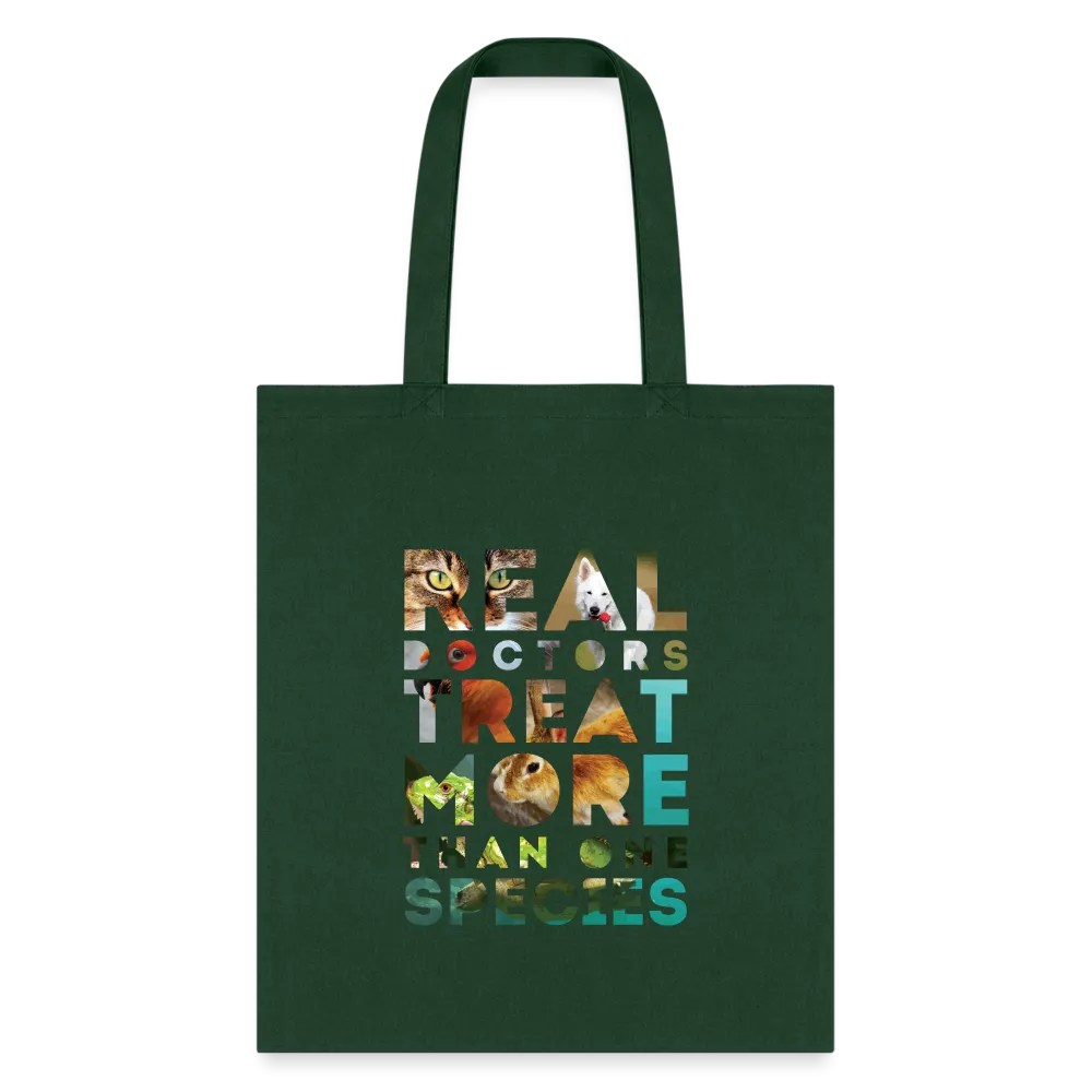 Veterinarian - Real doctors treat more than one species Cotton Tote Bag